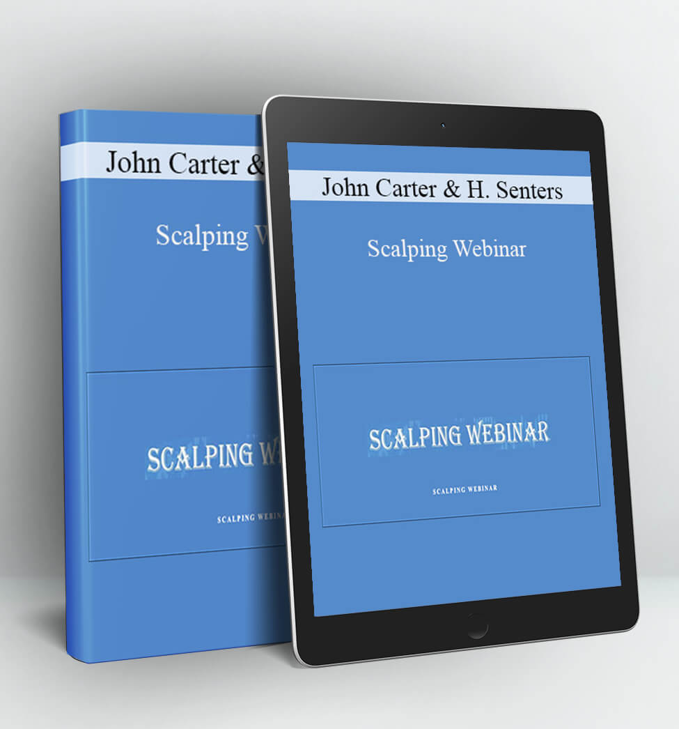 Scalping Webinar - John Carter & Hubert Senters