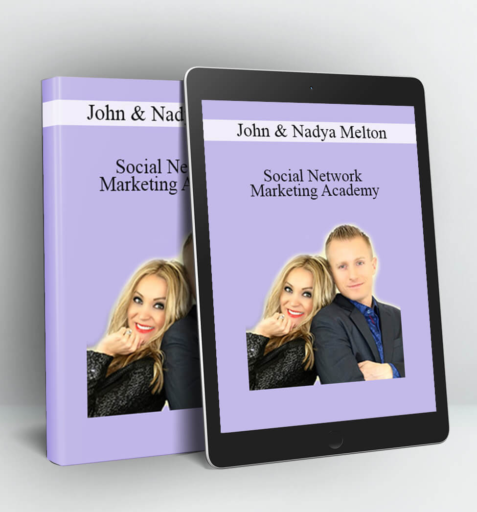 Social Network Marketing Academy - John and Nadya Melton