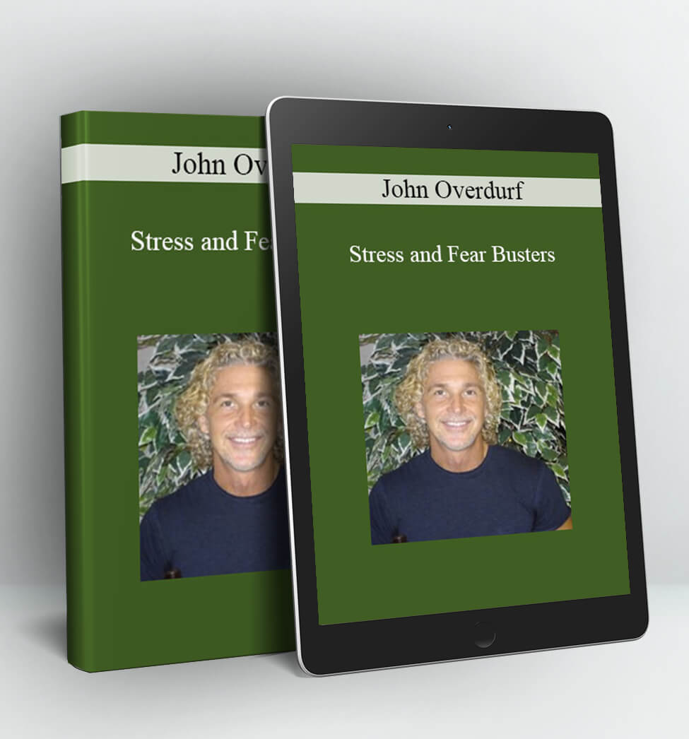 Stress and Fear Busters - John Overdurf