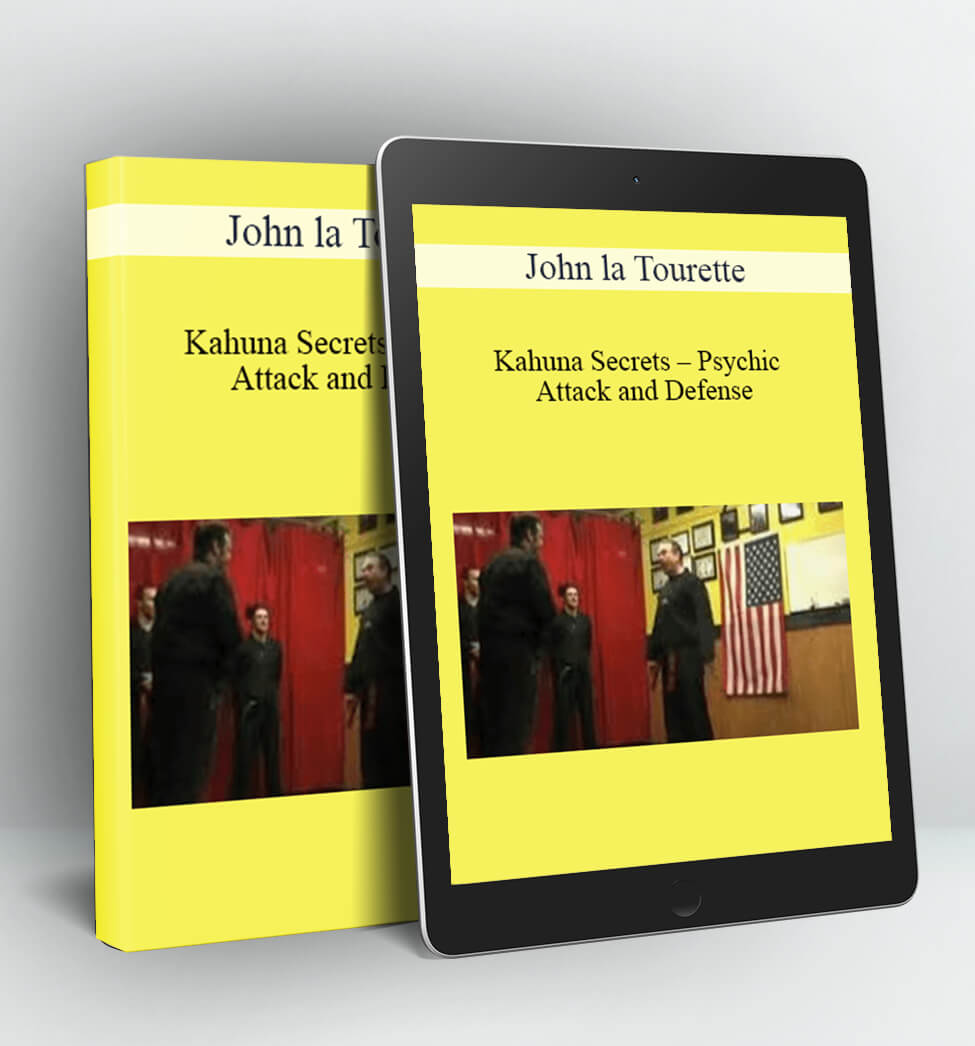 Kahuna Secrets – Psychic Attack and Defense - John la Tourette