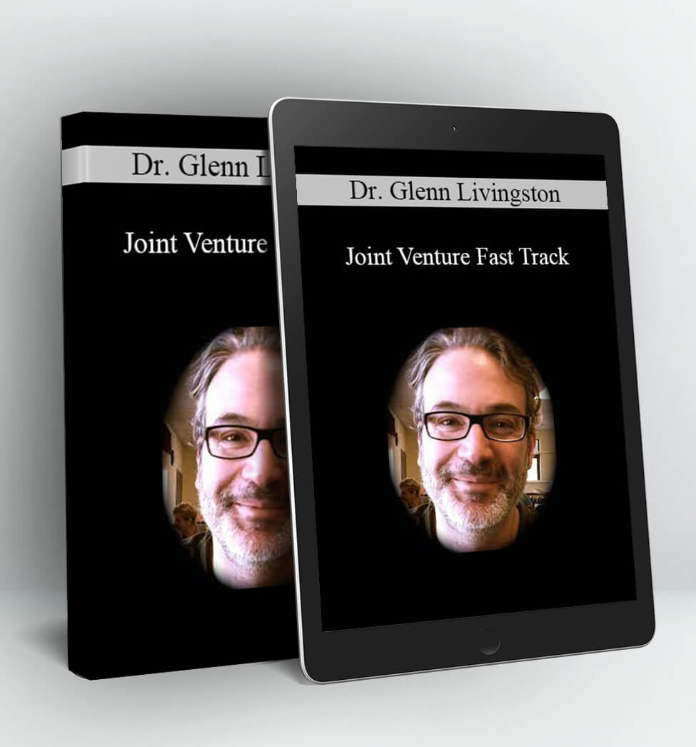 Joint Venture Fast Track - Dr. Glenn Livingston