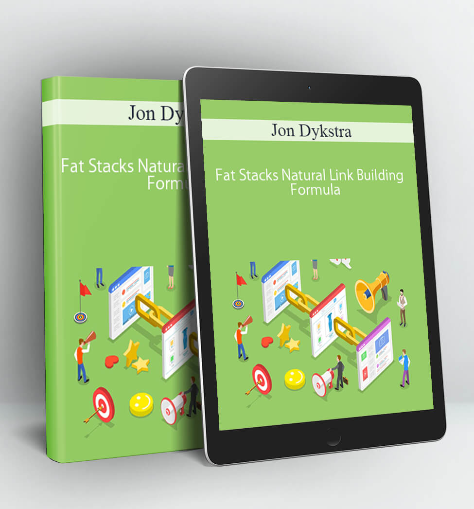 Fat Stacks Natural Link Building Formula - Jon Dykstra