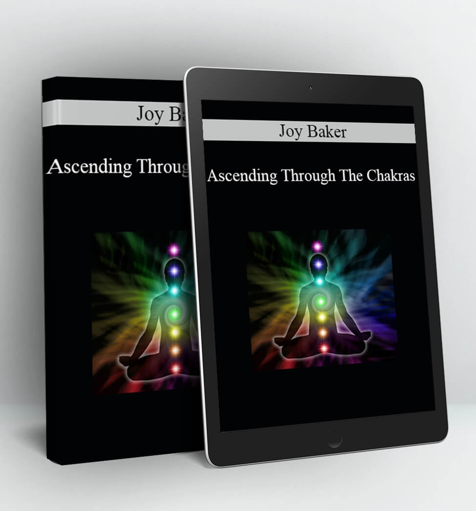 Ascending Through The Chakras - Joy Baker