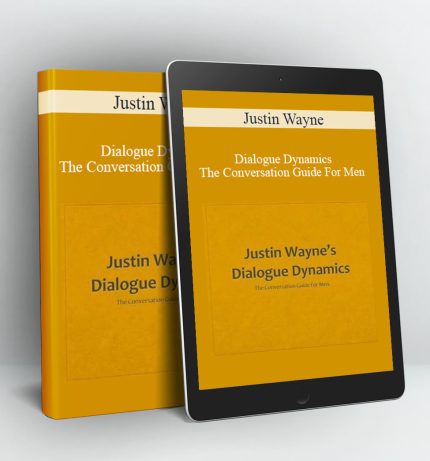 Dialogue Dynamics The Conversation Guide For Men - Justin Wayne