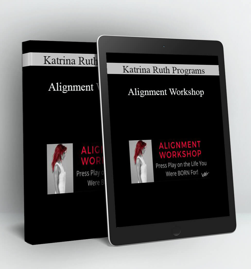 Alignment Workshop - Katrina Ruth Programs