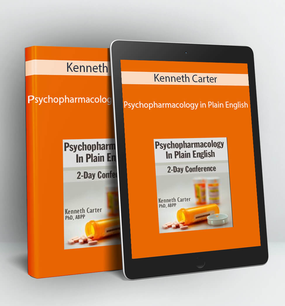 Psychopharmacology in Plain English: 2-Day Conference - Kenneth Carter