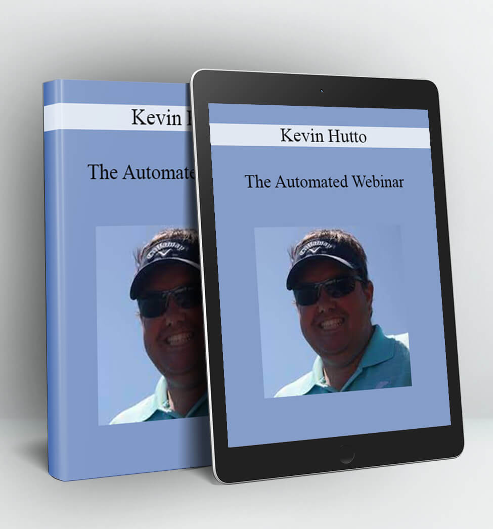 The Automated Webinar - Kevin Hutto