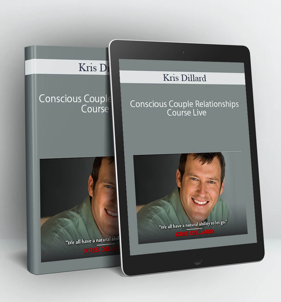 Conscious Couple Relationships Course Live - Kris Dillard