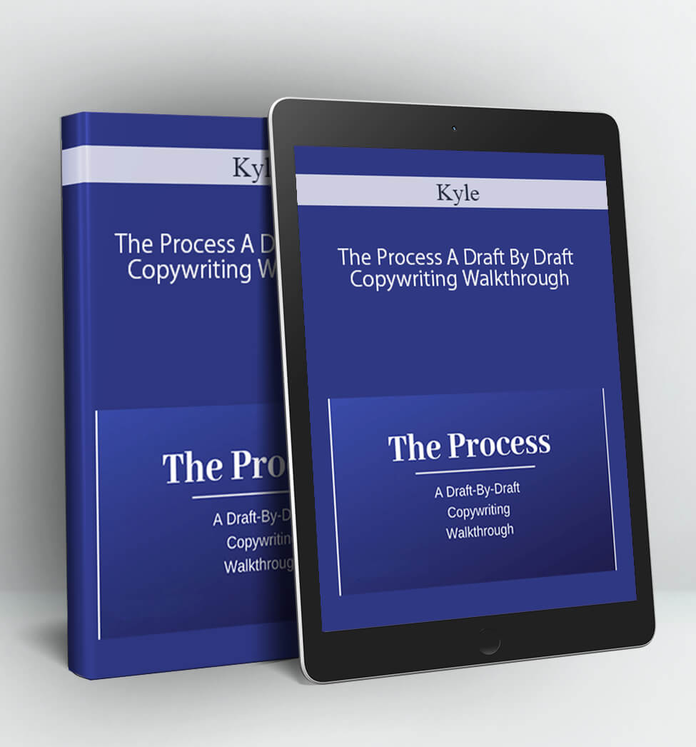 The Process A Draft By Draft Copywriting Walkthrough - Kyle