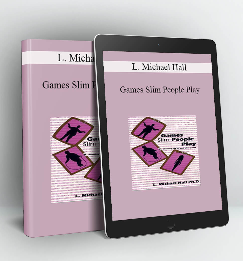 Games Slim People Play - L. Michael Hall