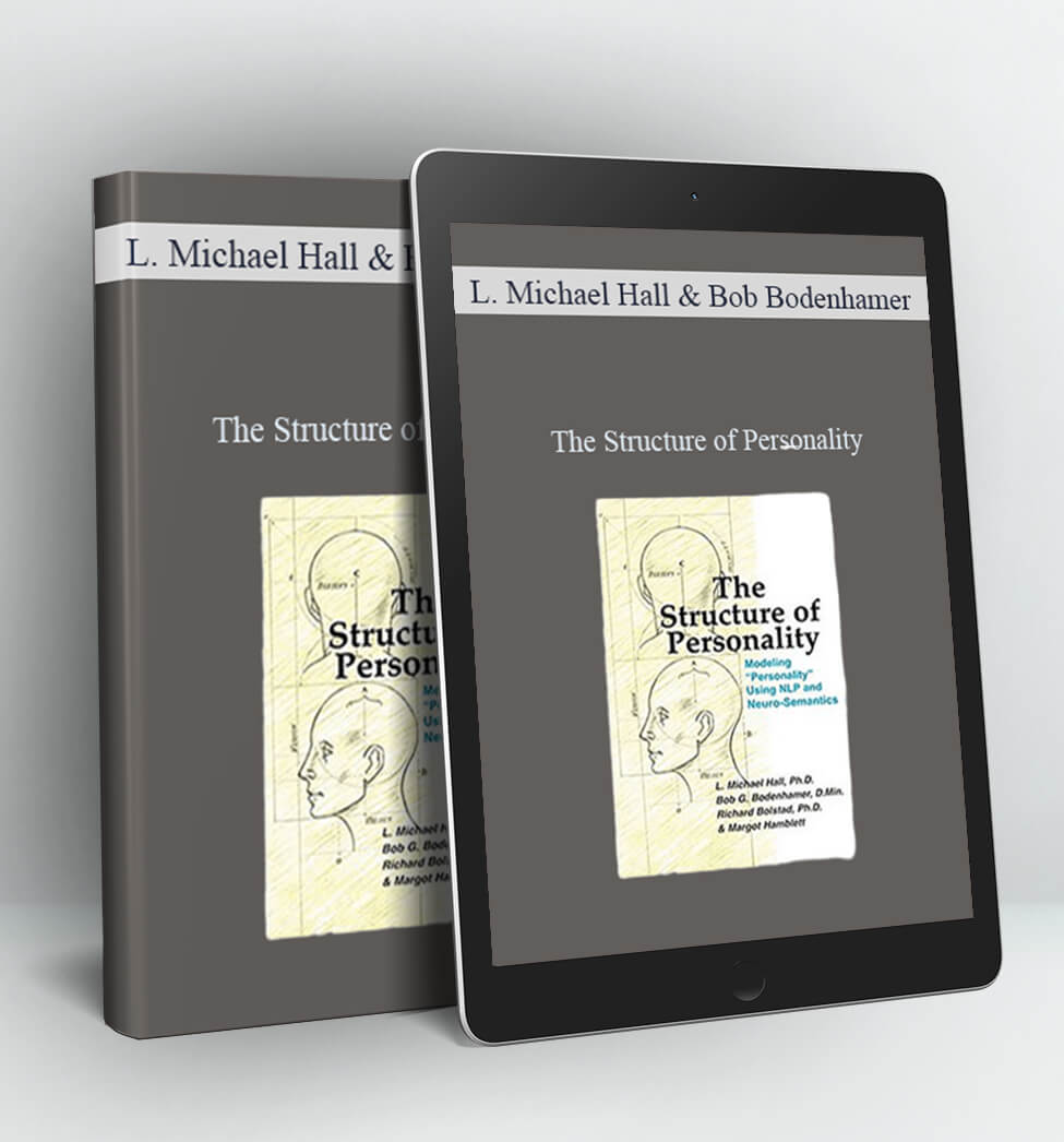 The Structure of Personality - L. Michael Hall and Bob Bodenhamer