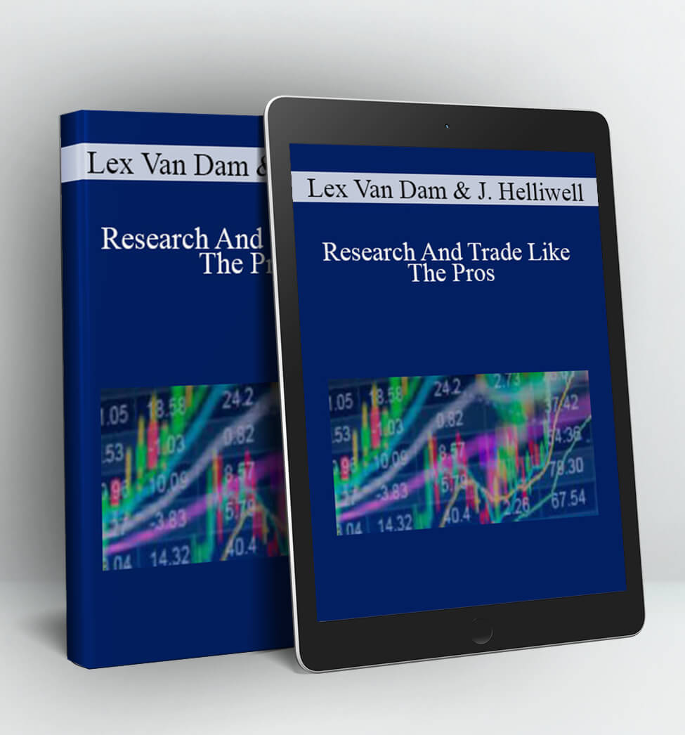 Research And Trade Like The Pros - Lex Van Dam And James Helliwell