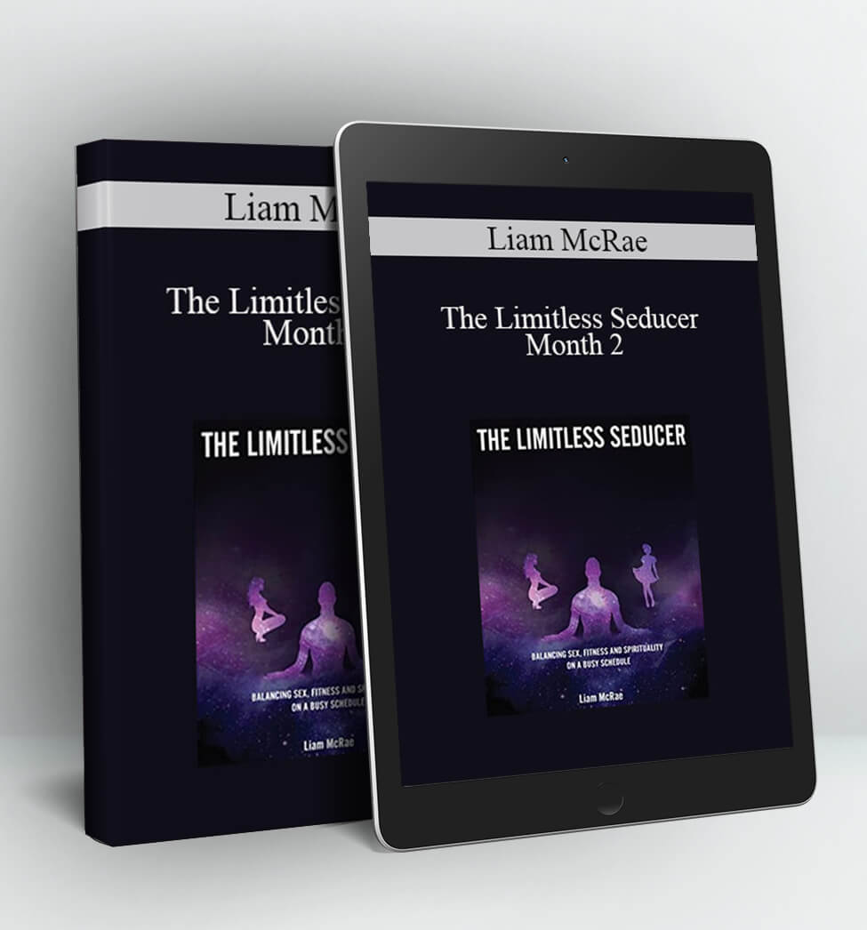 The Limitless Seducer Month 2 - Liam McRae