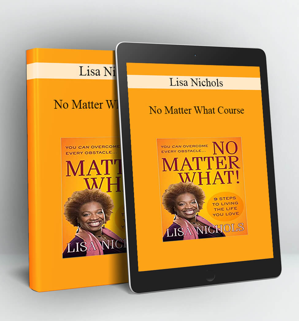 No Matter What Course - Lisa Nichols