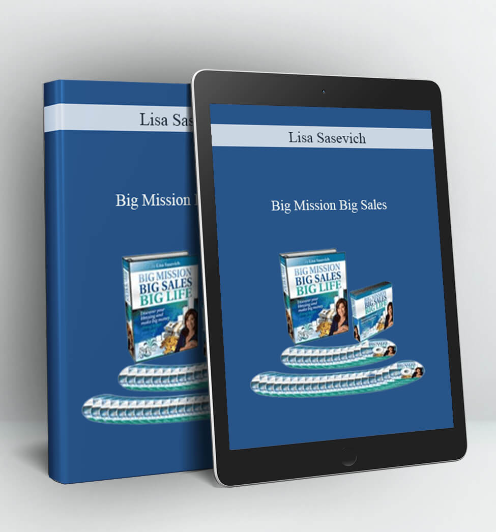 Big Mission Big Sales - Lisa Sasevich