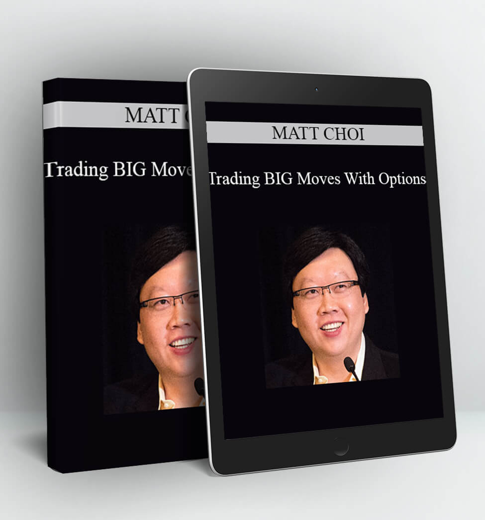 Trading BIG Moves With Options - MATT CHOI