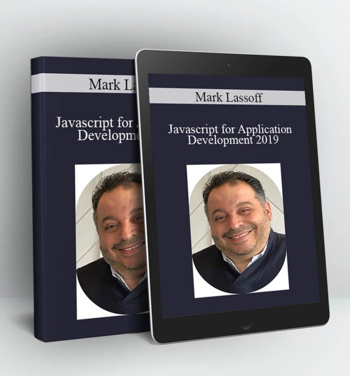 Javascript for Application Development 2019 - Mark Lassoff