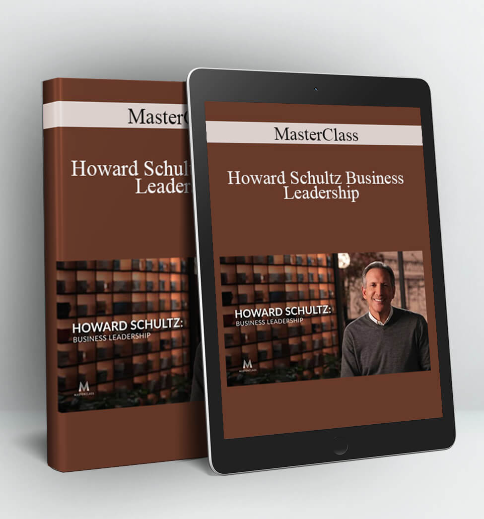 Howard Schultz Business Leadership - MasterClass