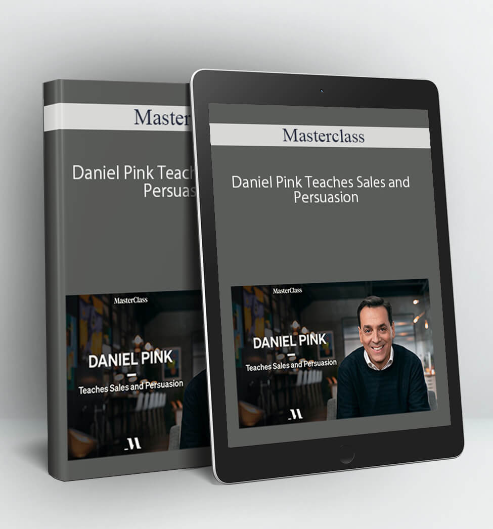 Daniel Pink Teaches Sales and Persuasion - Masterclass