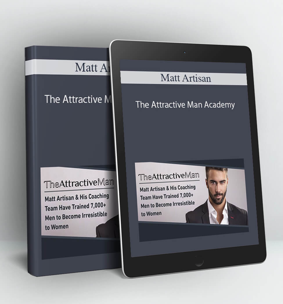 The Attractive Man Academy - Matt Artisan