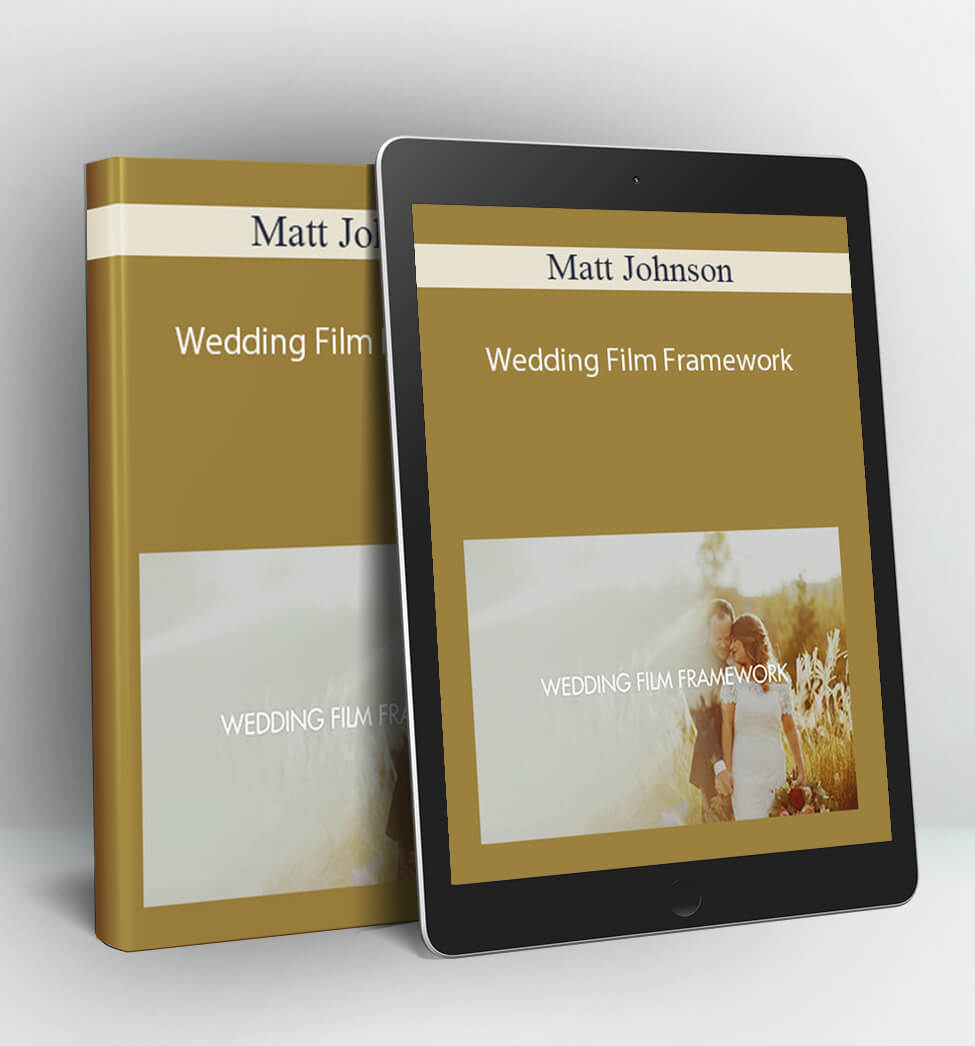 Wedding Film Framework - Matt Johnson