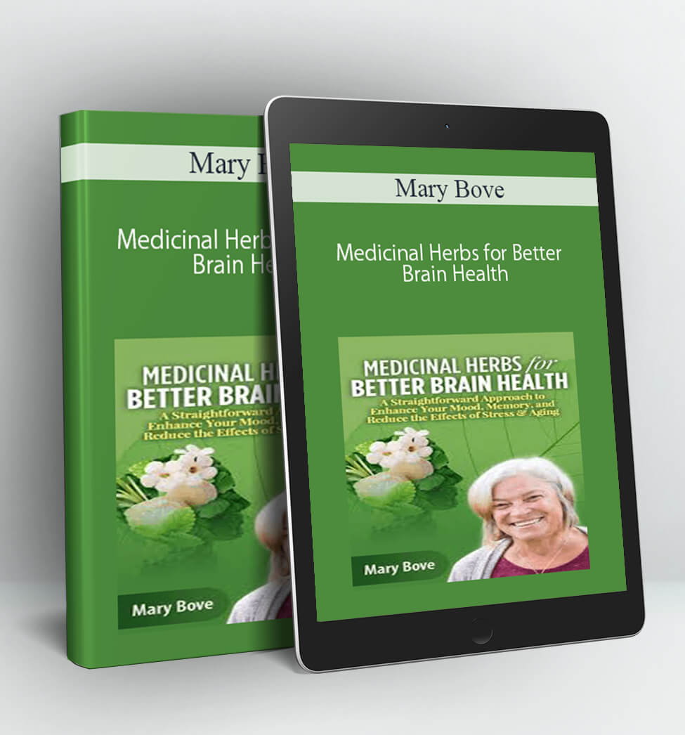 Medicinal Herbs for Better Brain Health - Mary Bove