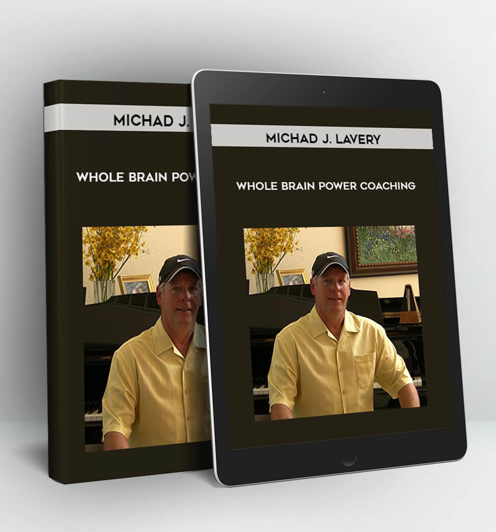 Whole Brain Power Coaching - Michad J. Lavery