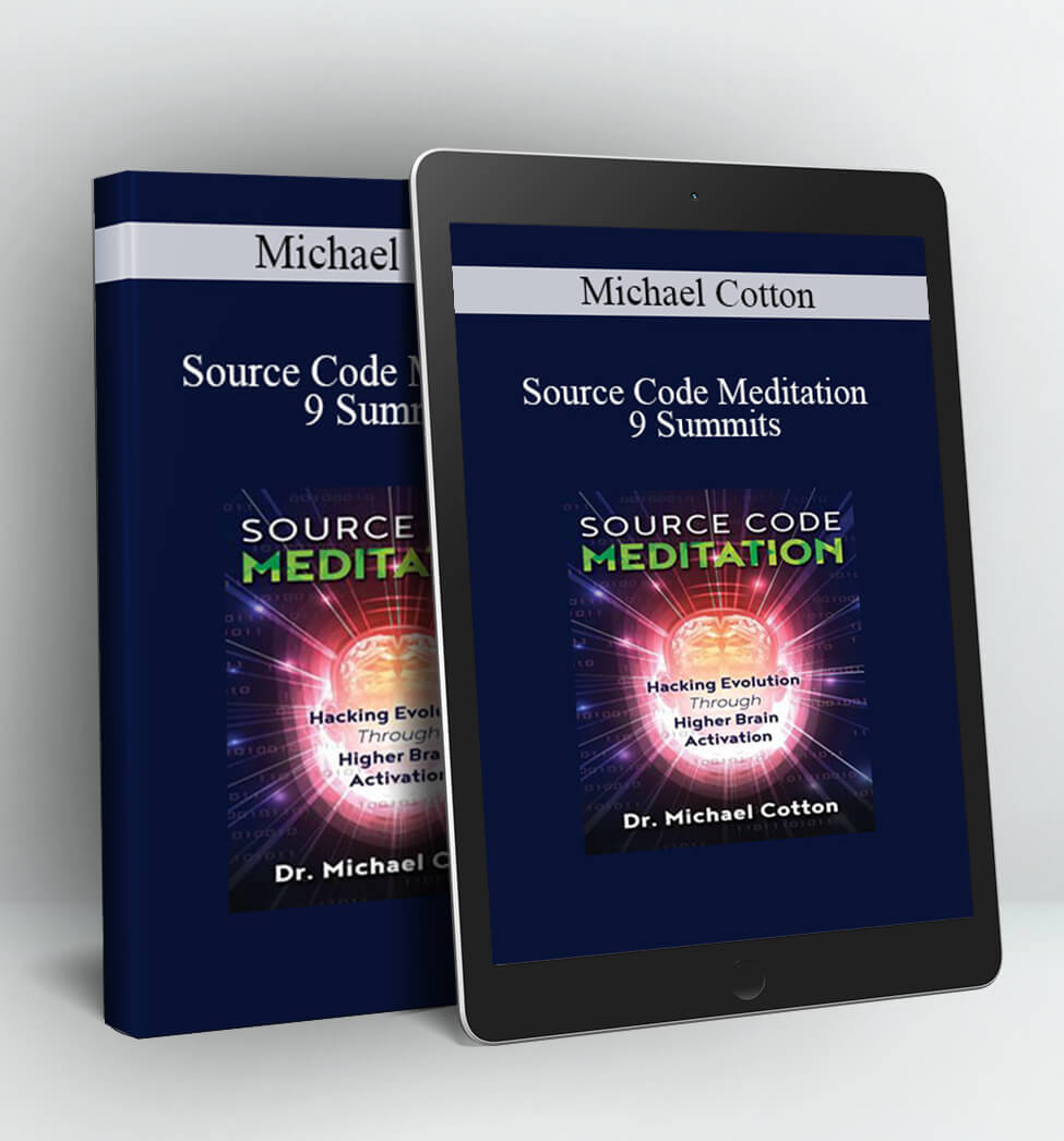 Source Code Meditation And 9 Summits - Michael Cotton