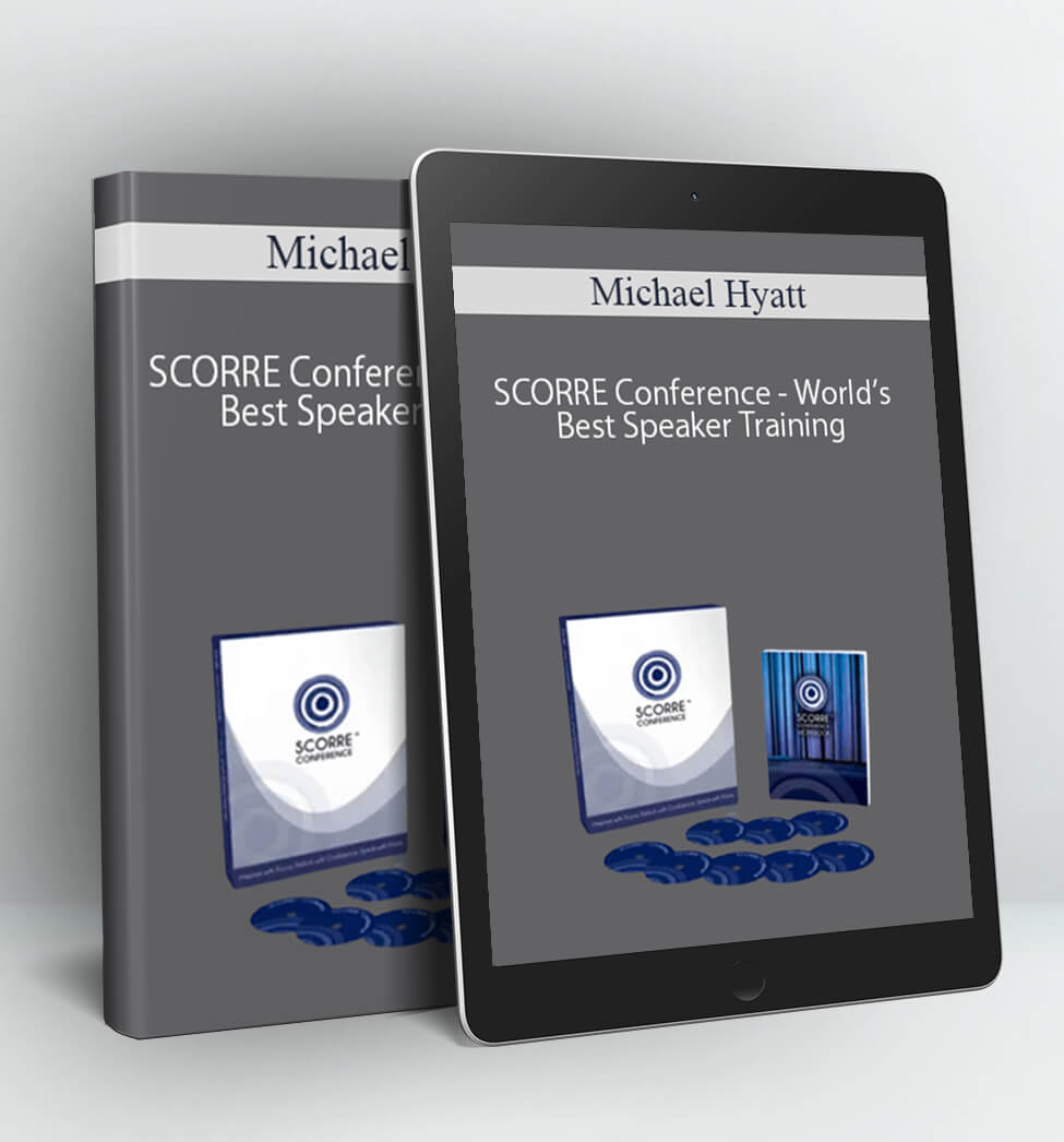 SCORRE Conference - World’s Best Speaker Training - Michael Hyatt