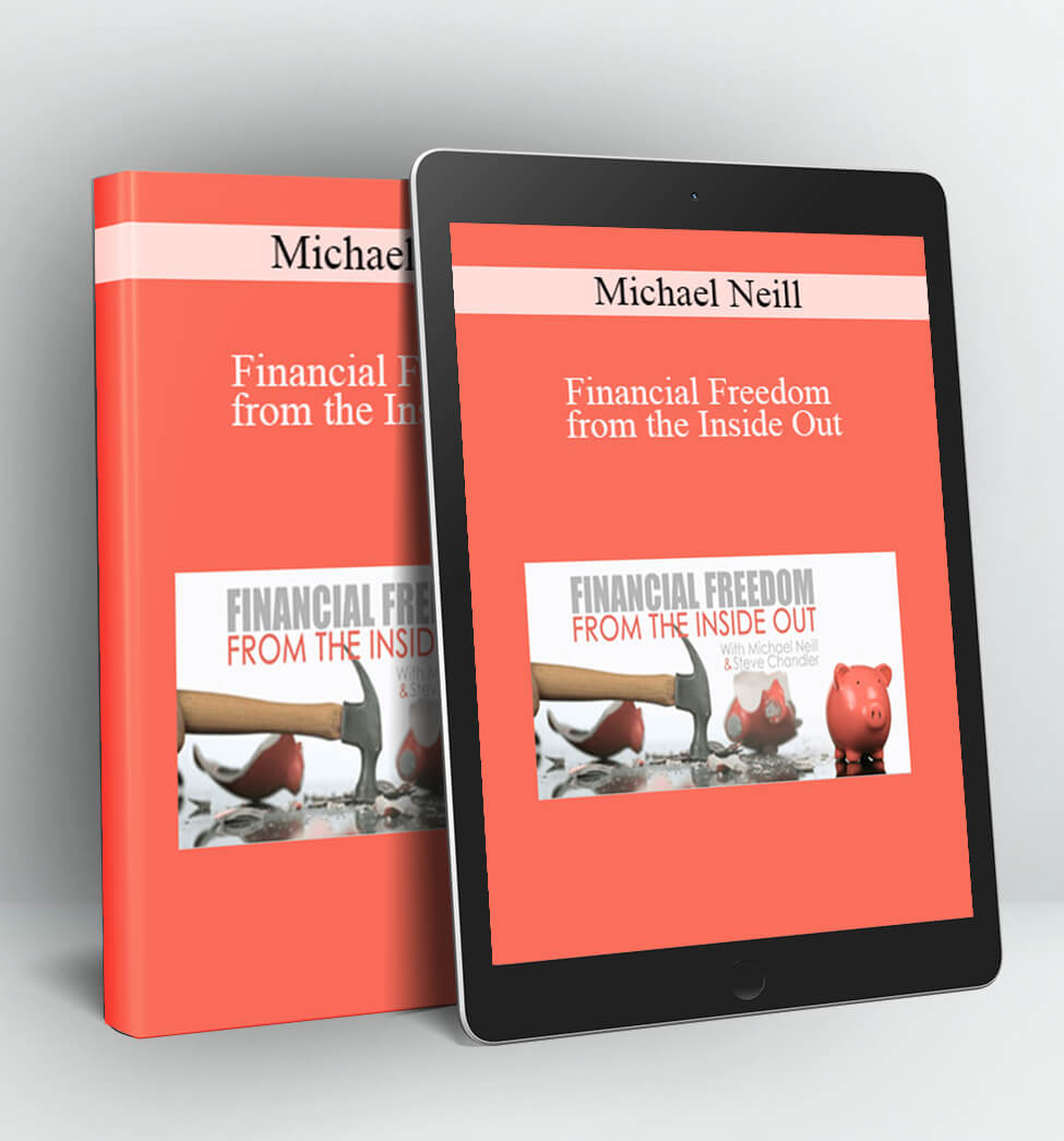 Financial Freedom from the Inside Out - Michael Neill