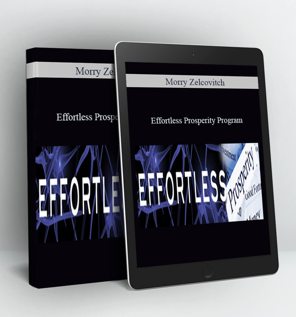 Effortless Prosperity Program - Morry zelcovitch