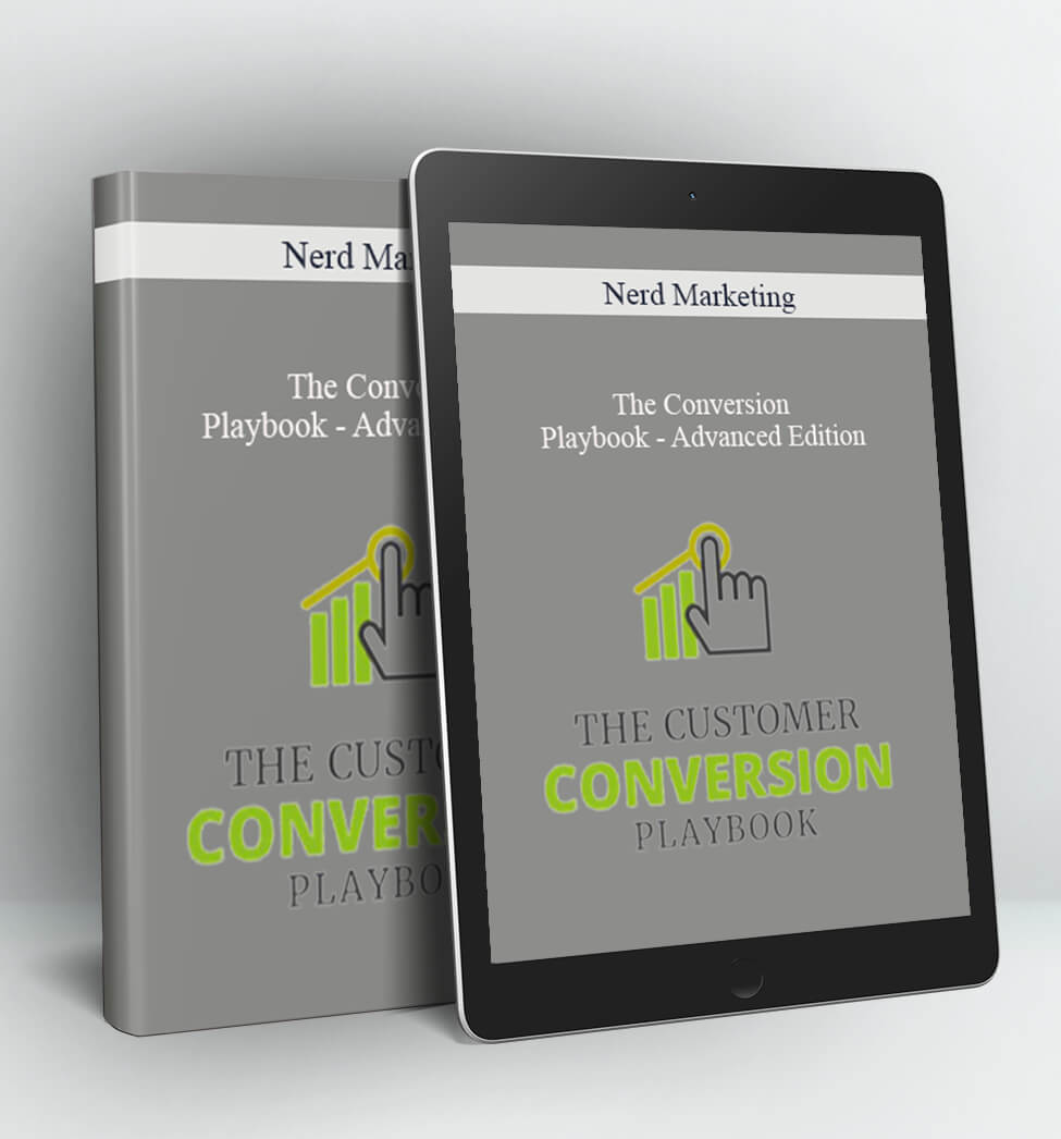 The Conversion Playbook - Advanced Edition - Nerd Marketing