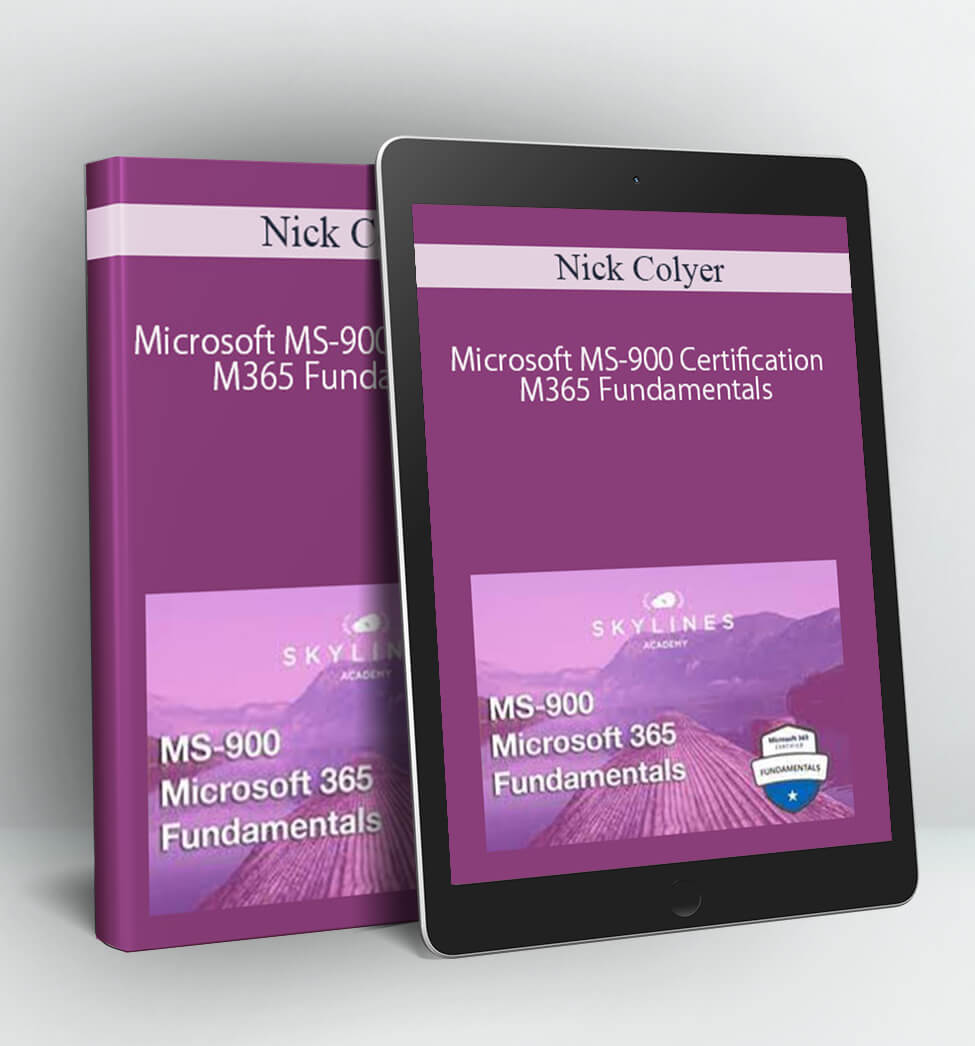 Microsoft MS-900 Certification M365 Fundamentals - Nick Colyer