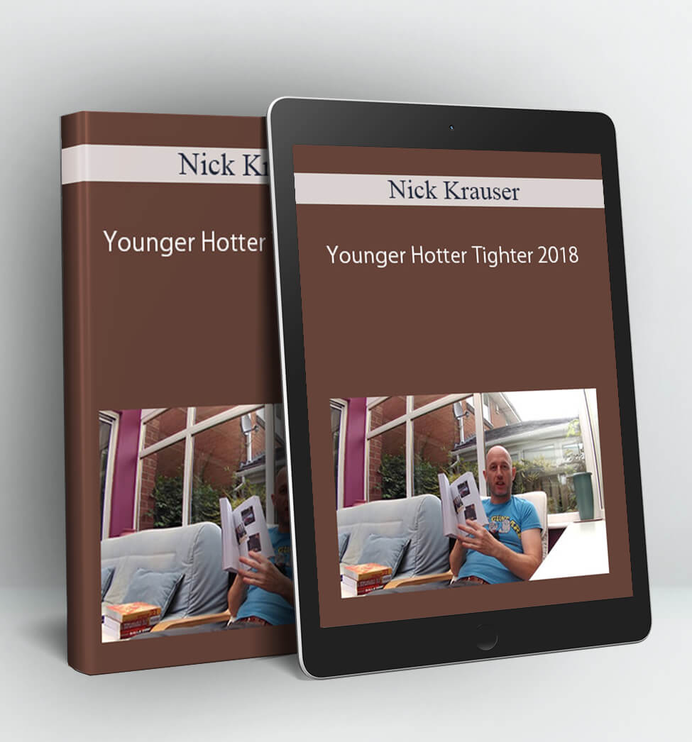 Younger Hotter Tighter 2018 - Nick Krauser