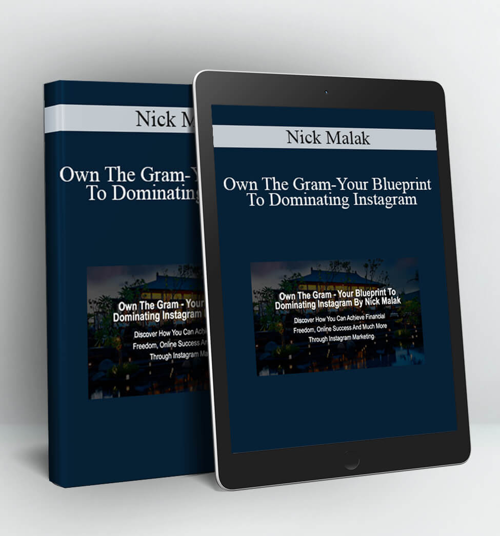 Own The Gram – Your Blueprint To Dominating Instagram - Nick Malak