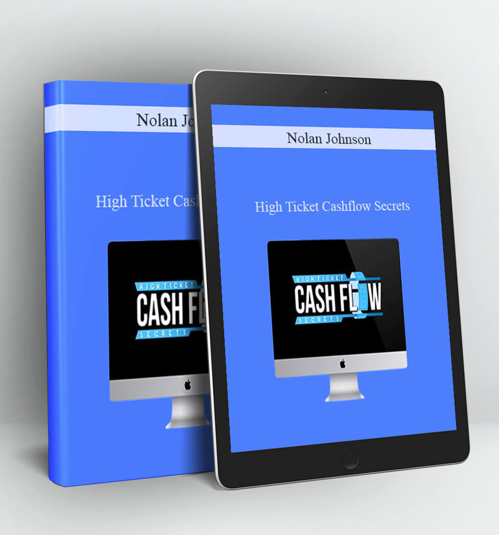 High Ticket Cashflow Secrets - Nolan Johnson