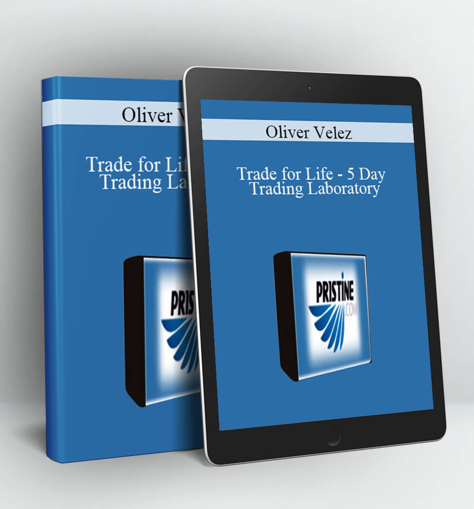 Trade for Life - 5 Day Trading Laboratory - Oliver Velez