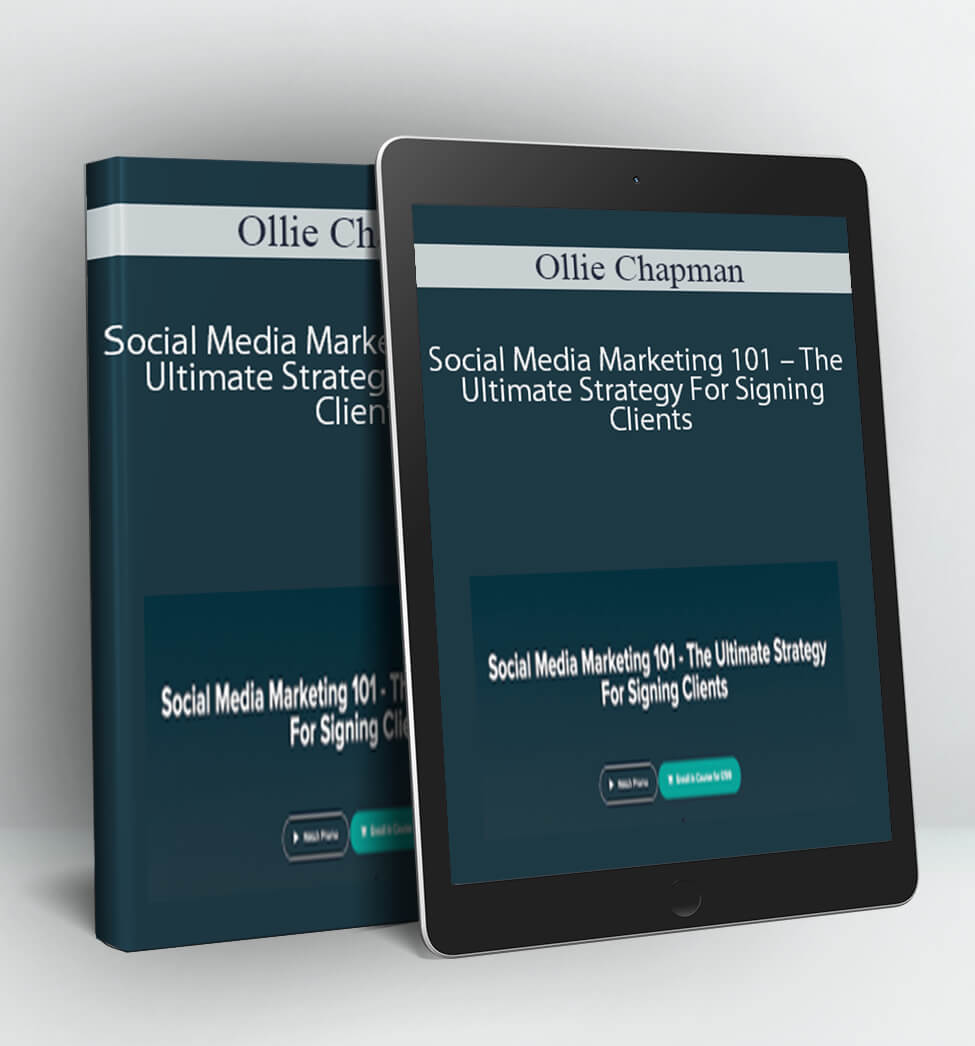 Social Media Marketing 101 – The Ultimate Strategy For Signing Clients - Ollie Chapman