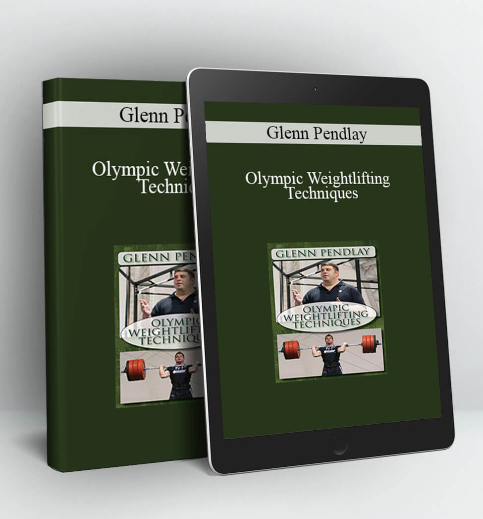 Olympic Weightlifting Techniques - Glenn Pendlay