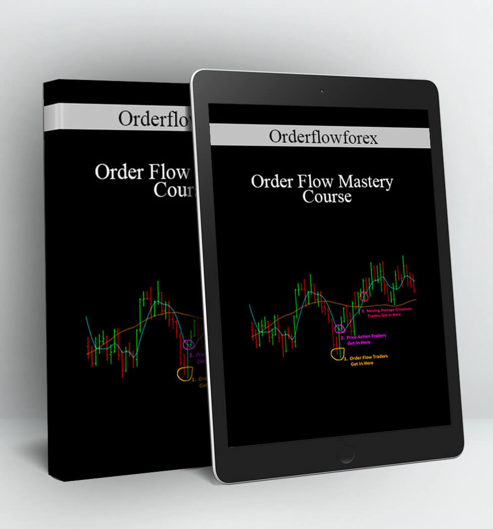 Order Flow Mastery Course - Orderflowforex