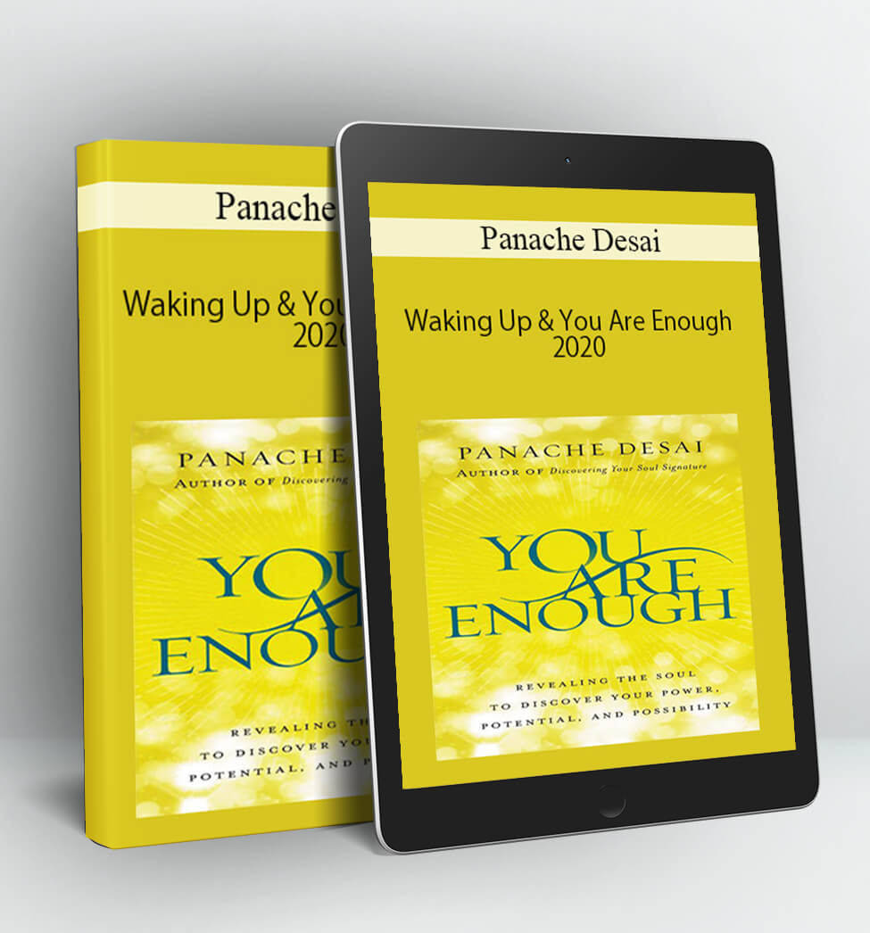 Waking Up & You Are Enough 2020 - Panache Desai