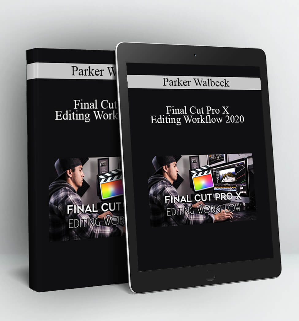 Final Cut Pro X Editing Workflow 2020 - Parker Walbeck