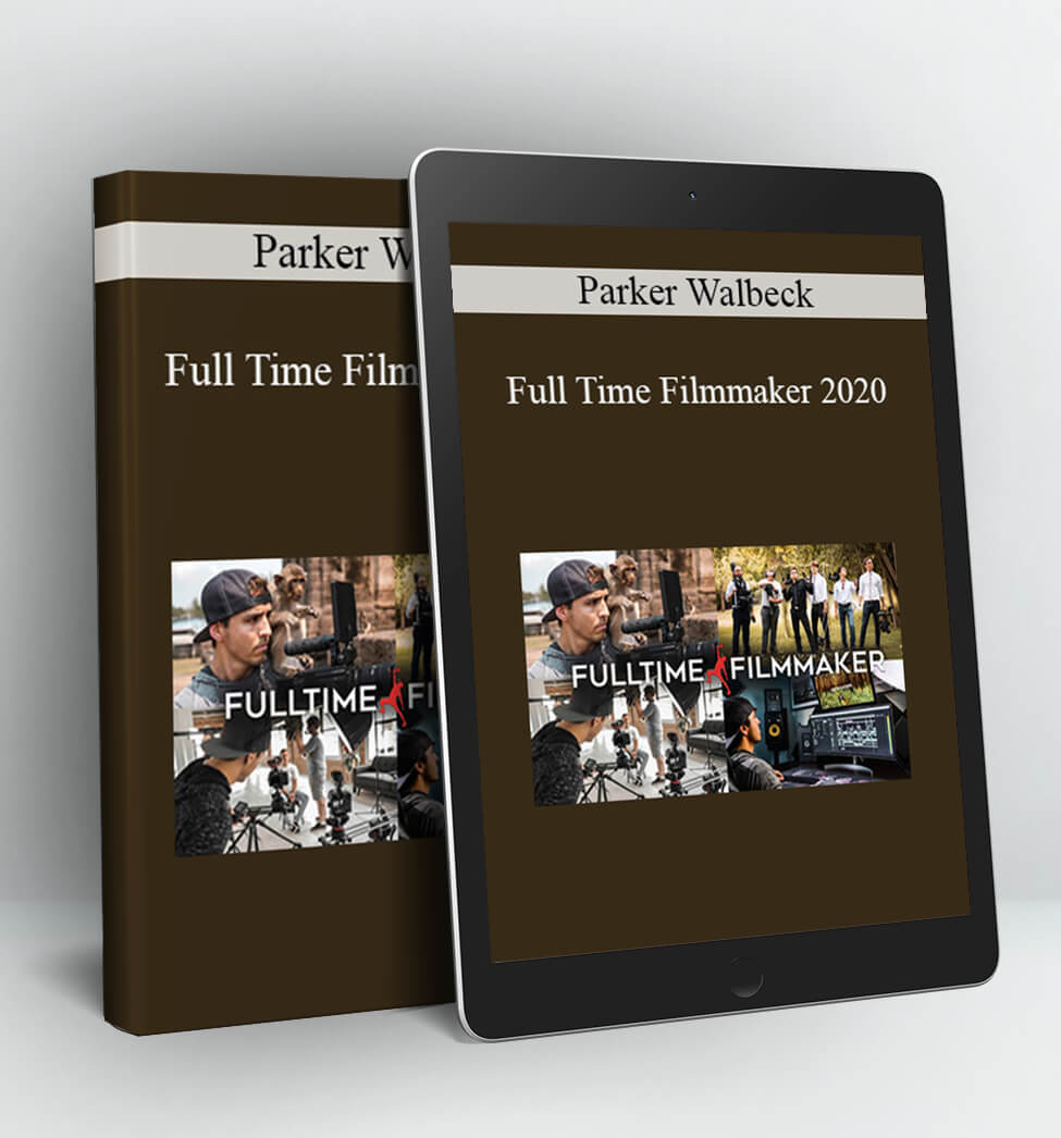 Full Time Filmmaker 2020 - Parker Walbeck