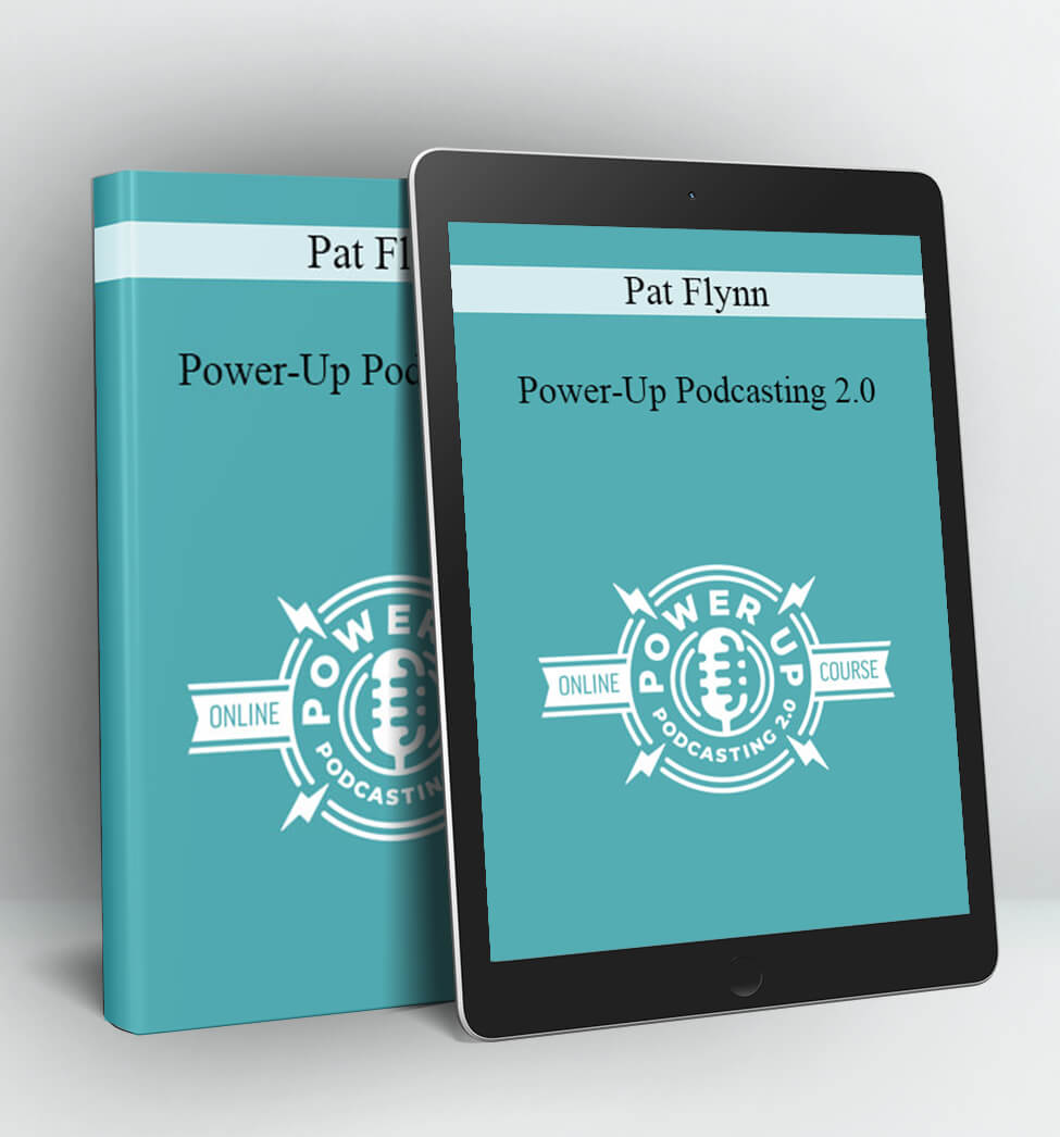 Power-Up Podcasting 2.0 - Pat Flynn