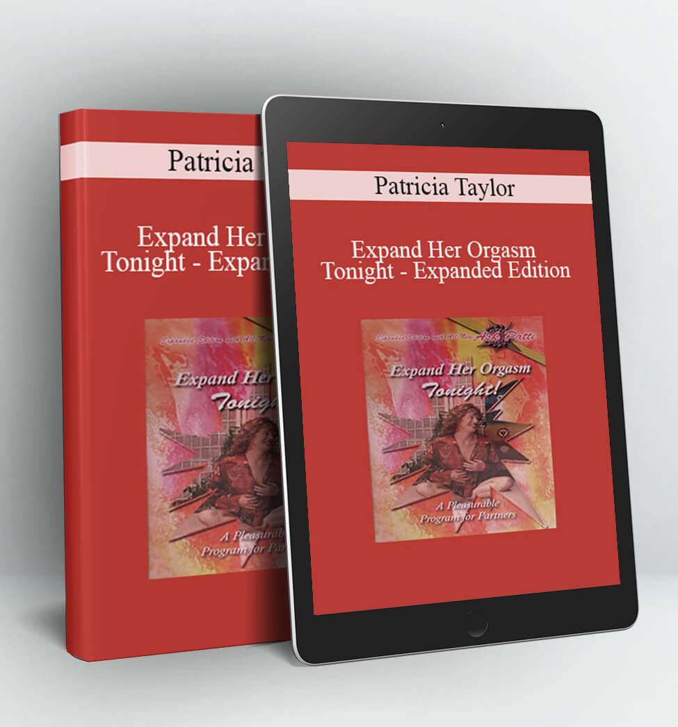 Expand Her Orgasm Tonight - Expanded Edition - Patricia Taylor