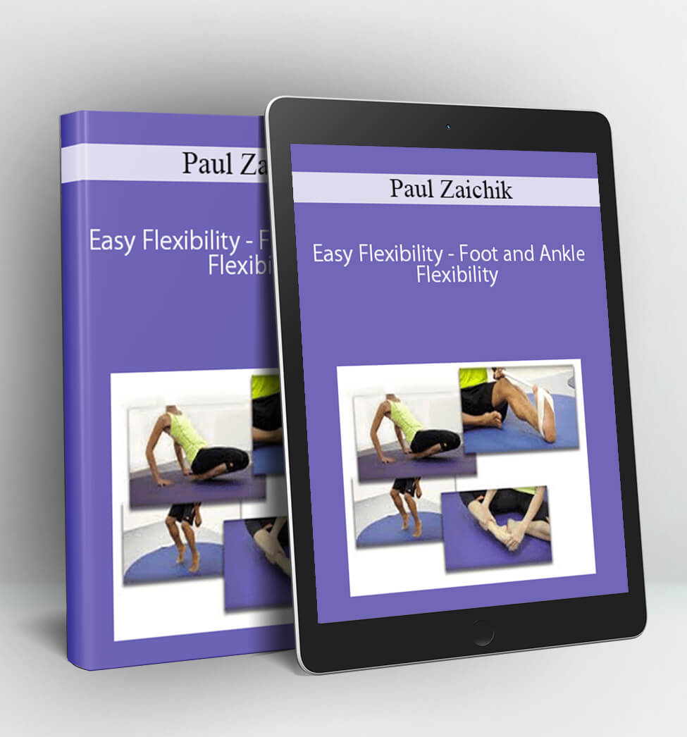 Easy Flexibility - Foot and Ankle Flexibility - Paul Zaichik