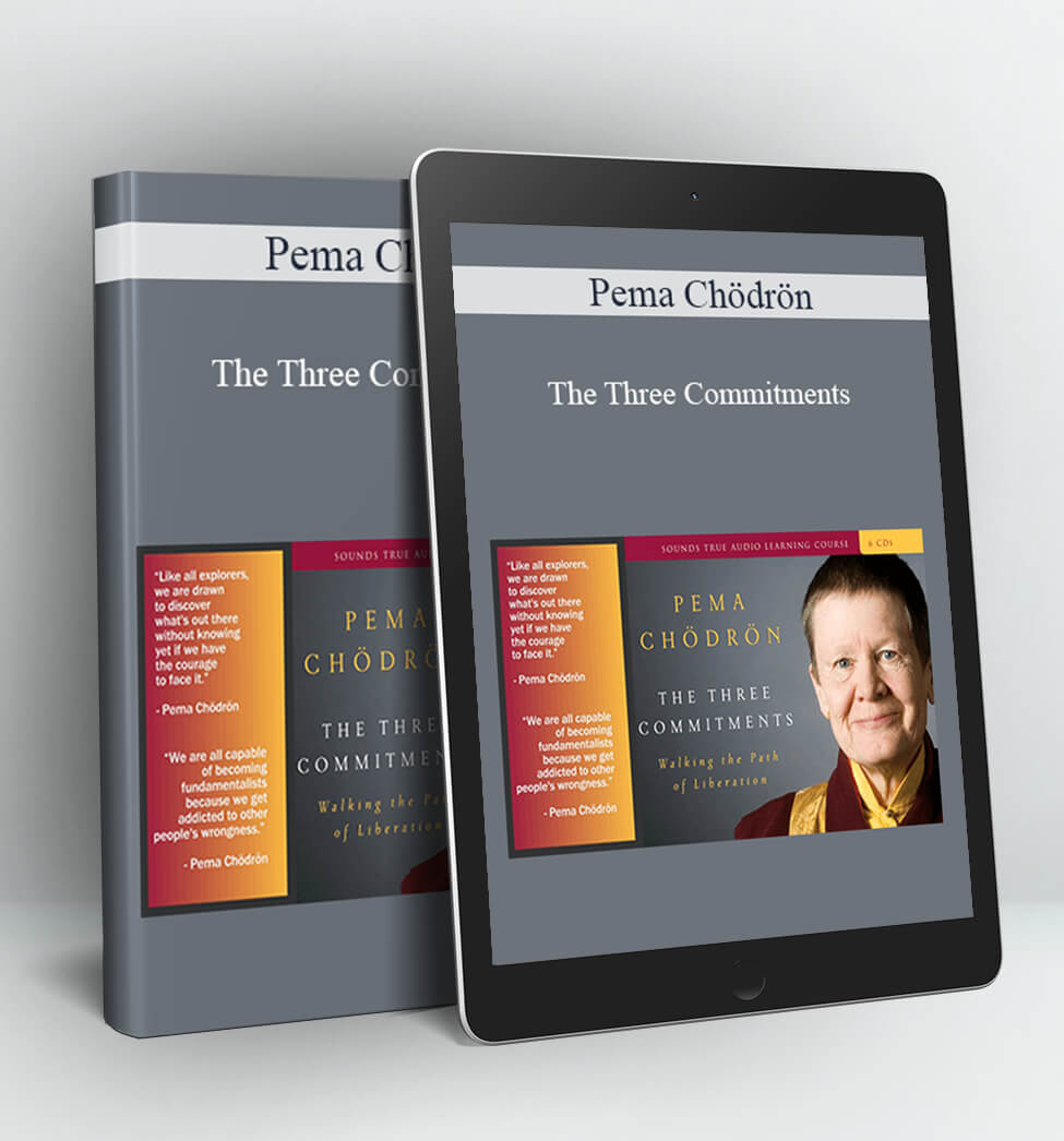 The Three Commitments - Pema Chödrön