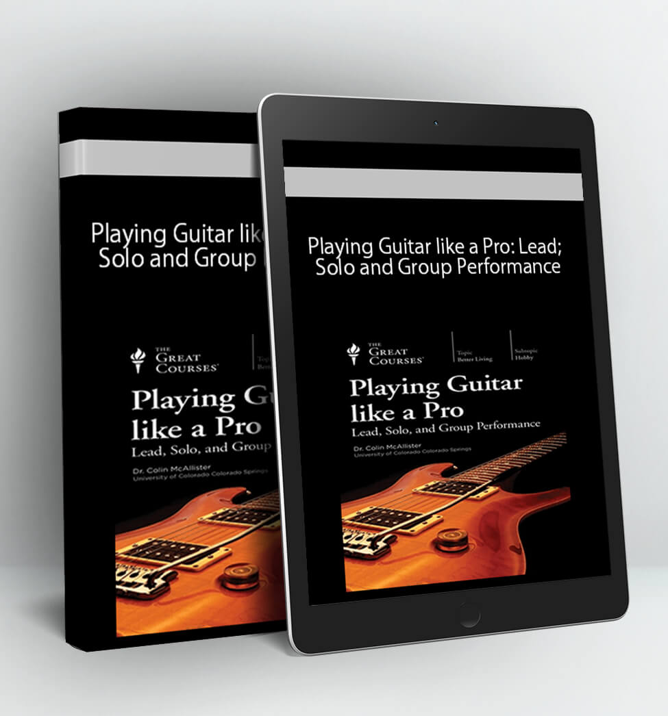 Playing Guitar like a Pro: Lead; Solo and Group Performance