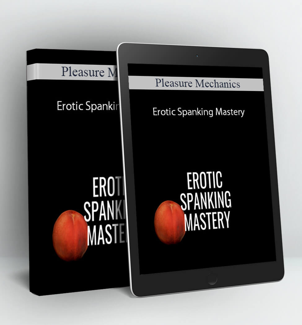 Erotic Spanking Mastery - Pleasure Mechanics