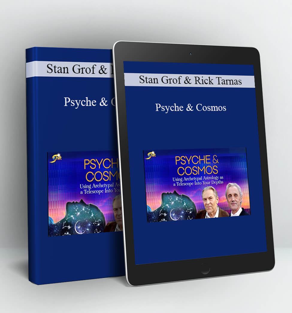 Psyche & Cosmos - Stan Grof & Rick Tarnasa